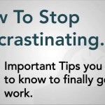 How To Stop Procrastinating – 7 Important Tips To Overcome Procrastination